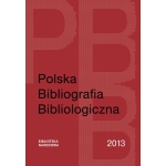 Polska Bibliografia Bibliologiczna 2013 