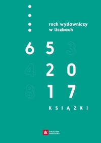 Ruch wydawniczy w liczbach T. 65: 2017 Książki