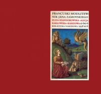 Francuski modlitewnik Jana Zamoyskiego (oprawa miękka)